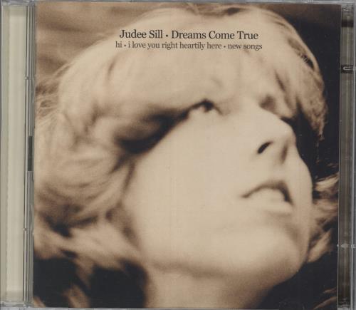 Judee Sill Dreams Come True: Hi - I Love You Right Heartily Here